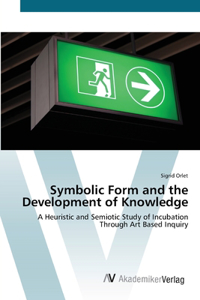 Symbolic Form and the Development of Knowledge