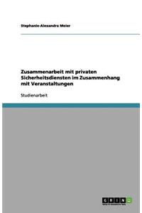 Zusammenarbeit mit privaten Sicherheitsdiensten im Zusammenhang mit Veranstaltungen