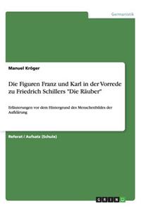 Die Figuren Franz und Karl in der Vorrede zu Friedrich Schillers Die Räuber: Erläuterungen vor dem Hintergrund des Menschenbildes der Aufklärung