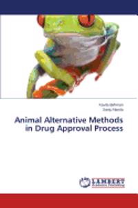 Animal Alternative Methods in Drug Approval Process