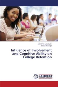 Influence of Involvement and Cognitive Ability on College Retention