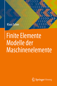 Finite Elemente Modelle Der Maschinenelemente