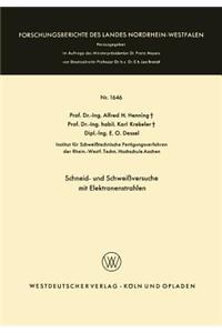 Schneid- und Schweißversuche mit Elektronenstrahlen
