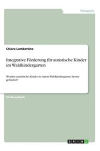 Integrative Förderung für autistische Kinder im Waldkindergarten