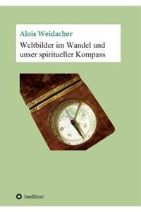 Weltbilder im Wandel und unser spiritueller Kompass