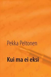 Kui Ma Ei Eksi
