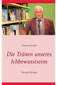 Tränen unseres Ichbewusstseins