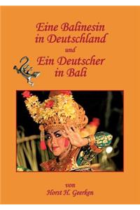 Eine Balinesin in Deutschland und Ein Deutscher in Bali