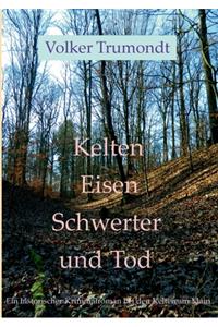 Kelten Eisen Schwerter und Tod
