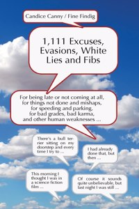 1,111 Excuses, Evasions, White Lies and Fibs