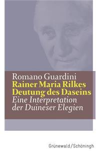 Rainer Maria Rilkes Deutung Des Daseins