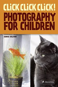 Click Click Click!: Photography for Children