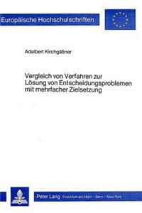 Vergleich von Verfahren zur Loesung von Entscheidungsproblemen mit mehrfacher Zielsetzung