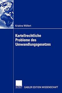 Kartellrechtliche Probleme Des Umwandlungsgesetzes