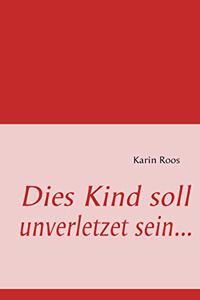 Dies Kind soll unverletzet sein