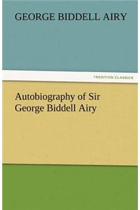 Autobiography of Sir George Biddell Airy