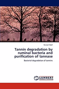 Tannin Degradation by Ruminal Bacteria and Purification of Tannase