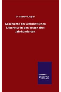 Geschichte der altchristlichen Litteratur in den ersten drei Jahrhunderten