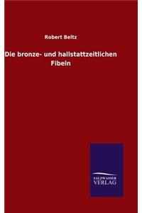 Die bronze- und hallstattzeitlichen Fibeln