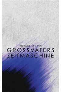Grossvaters Zeitmaschine