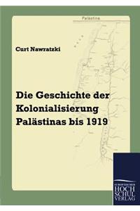 Geschichte der Kolonialisierung Palästinas bis 1919