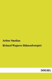 Richard Wagners Bühnenfestspiel