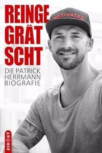 Reingegratscht - Die Patrick Herrmann Biografie