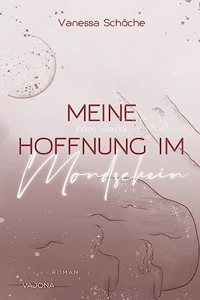 Meine Hoffnung im Mondschein