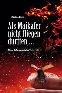 Als Maikäfer nicht fliegen durften ...