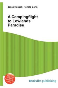 A Campingflight to Lowlands Paradise