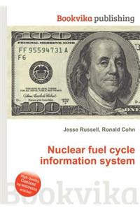 Nuclear Fuel Cycle Information System