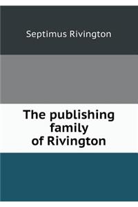 The Publishing Family of Rivington
