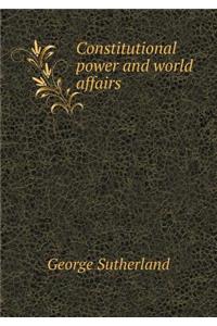 Constitutional Power and World Affairs