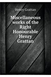Miscellaneous works of the Right Honourable Henry Grattan