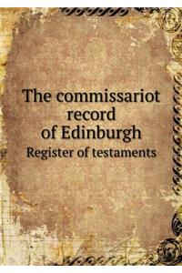The Commissariot Record of Edinburgh Register of Testaments