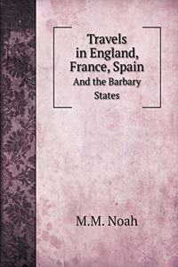 Travels in England, France, Spain and the Barbary States