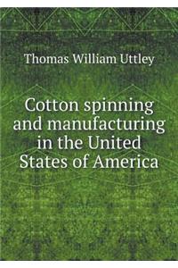 Cotton spinning and manufacturing in the United States of America