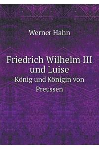 Friedrich Wilhelm III Und Luise König Und Königin Von Preussen