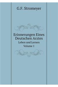 Erinnerungen Eines Deutschen Arztes Leben Und Lernen Volume 1