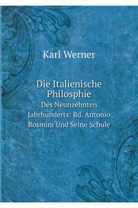Die Italienische Philosphie Des Neunzehnten Jahrhunderts