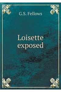 Loisette exposed