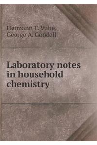 Laboratory Notes in Household Chemistry