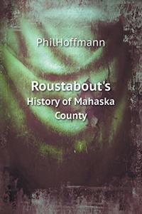 Roustabout's History of Mahaska County