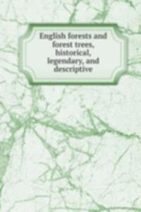ENGLISH FORESTS AND FOREST TREES HISTOR