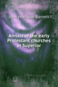 ANNALS OF THE EARLY PROTESTANT CHURCHES