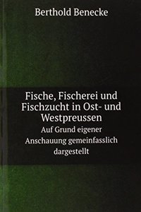 Fische, Fischerei und Fischzucht in Ost- und Westpreussen