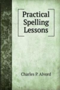 Practical Spelling Lessons