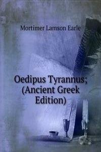 Oedipus Tyrannus; (Ancient Greek Edition)