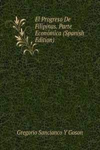 El Progreso De Filipinas. Parte Economica (Spanish Edition)