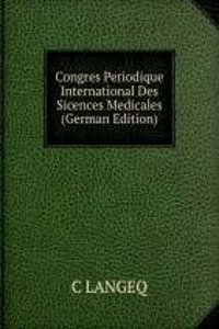Congres Periodique International Des Sicences Medicales (German Edition)